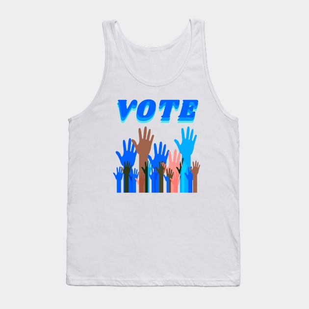 Raise Your Hand If You Intend To VOTE Tank Top by TJWDraws